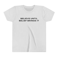 Load image into Gallery viewer, Believe Until Belief Brings It Baby Tee