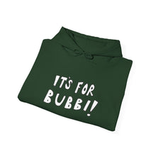 Load image into Gallery viewer, It's For Bubbi! Hooded Sweatshirt