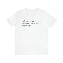 Load image into Gallery viewer, AI can't replace me Short Sleeve Tee