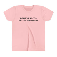 Load image into Gallery viewer, Believe Until Belief Brings It Baby Tee