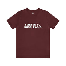 Load image into Gallery viewer, I Listen to Bubbi Radio Short Sleeve Tee
