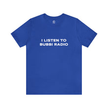 Load image into Gallery viewer, I Listen to Bubbi Radio Short Sleeve Tee