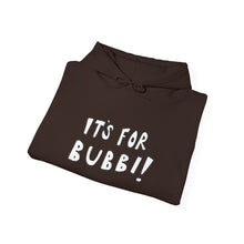 Load image into Gallery viewer, It's For Bubbi! Hooded Sweatshirt