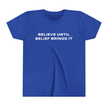Load image into Gallery viewer, Believe Until Belief Brings It Baby Tee