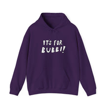 Load image into Gallery viewer, It's For Bubbi! Hooded Sweatshirt