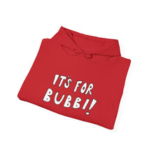 Load image into Gallery viewer, It's For Bubbi! Hooded Sweatshirt