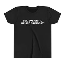 Load image into Gallery viewer, Believe Until Belief Brings It Baby Tee