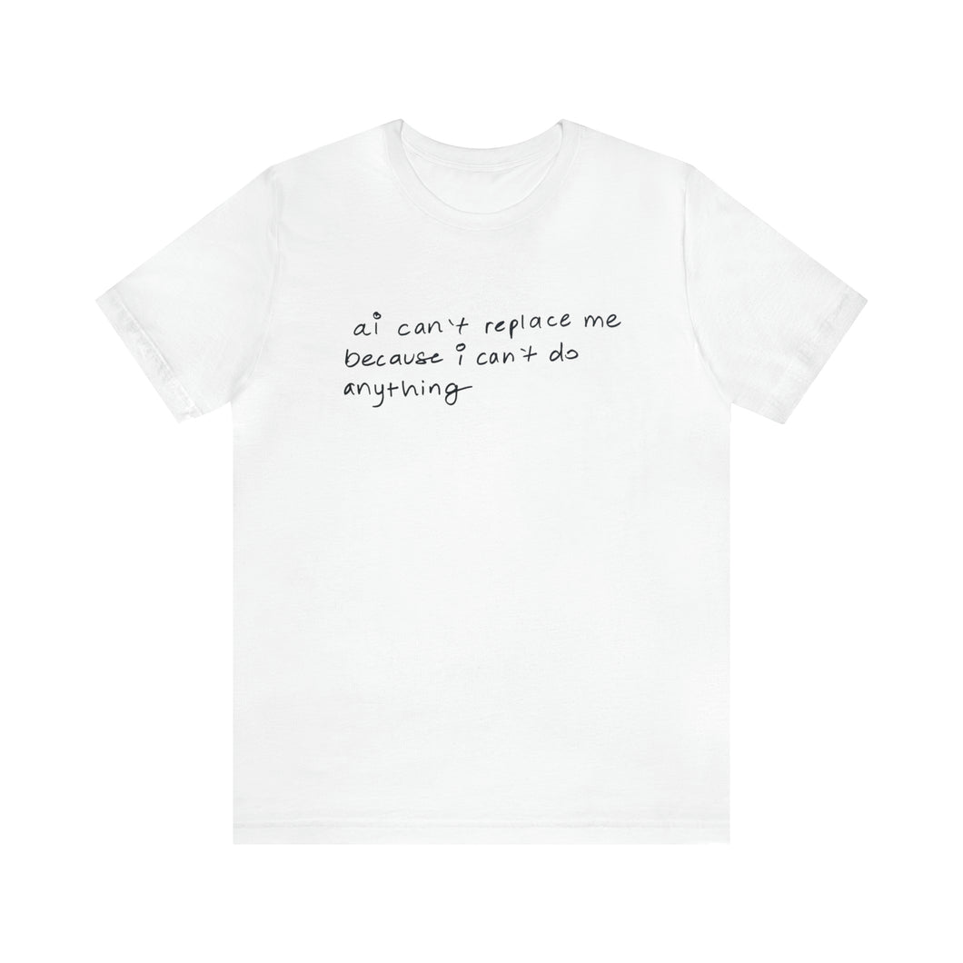 AI can't replace me Short Sleeve Tee