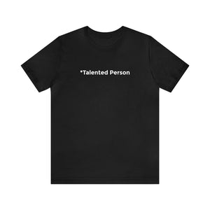 Talented Person Short Sleeve Tee