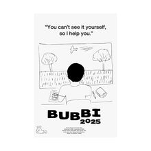 Load image into Gallery viewer, Bubbi 2025 at Syndicated, You Can't See It Yourself Poster
