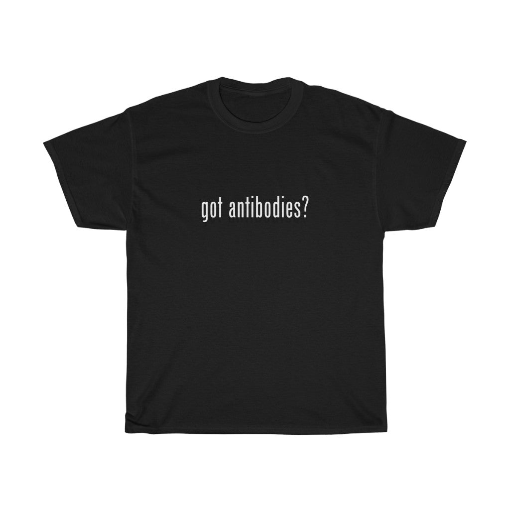 GOT ANTIBODIES?